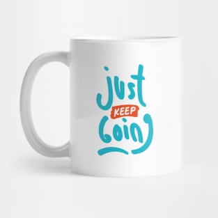 Just Keep Going Mug